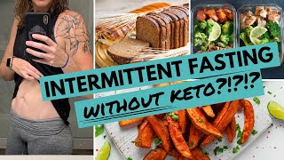 Intermittent Fasting WITHOUT Keto?  Is It Possible To Lose Weight?!?!?