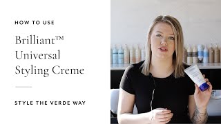 How To Use Brilliant™ Universal Styling Creme | Style The Verde Way