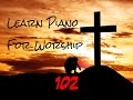 Learn Piano For Worship 102 - Basic Playing Style (Beginner) - EGY
