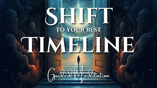 Quantum Jump Guided Meditation | Shift Timelines and Explore Parallel Realities