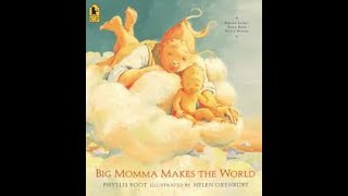 Happy Mother's Day!  Big Momma Makes The World by Phyllis Root and read by Danielle Arsenault.