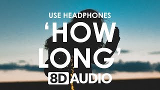 Charlie Puth - How Long (8D AUDIO) 🎧