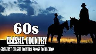 Top 100 Country Songs 1960s   Greatest Classic Country Songs Of 60s