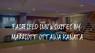 Fairfield Inn \u0026 Suites by Marriott Ottawa Kanata Review - Ottawa , Canada