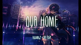 Koukz \u0026 DJ PGP - Our Home