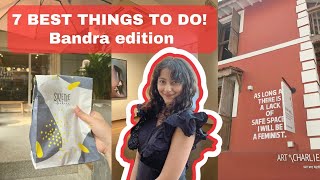 7 Best things to do in Bandra!