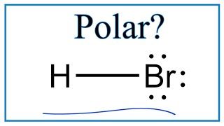 Is HBr Polar or Nonpolar? (Hydrogen bromide)