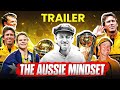 The Aussie Mindset | Trailer | CricAddict