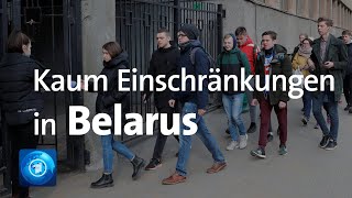 Corona-Pandemie: Kaum Einschränkungen in Belarus