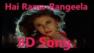 Hai Rama - Rangeela, 8D Song 🎧 - HIGH QUALITY , 8D Gaane Bollywood