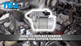 How to Replace Starter 2000-2006 Toyota Tundra