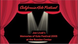 Memories of California Kolo Festival 2005 at the Russian Center by Joe Litvak