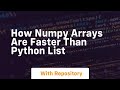 how numpy arrays are faster than python list