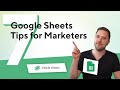 7 MUST-KNOW Google Sheets Tips for Marketers