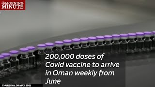 200,000 doses of Covid vaccine to arrive in Oman weekly from June