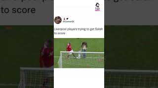 Liverpool players trying to get Mo Salah to score | Premier League Memes