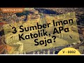 Wajib Tahu! 3 Sumber Iman Katolik | Dialog Iman | GKatolik.com