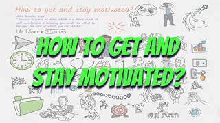 How to get and stay Motivated? | Personal Growth | Self Improvement
