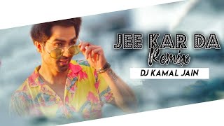 Harrdy Sandhu - Jee Karr Daa | Remix | Dj Kamal Jain | Akull | Mellow D | Lyrical Music Video 2020