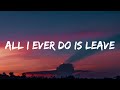 Luke Combs - All I Ever Do Is Leave (Lyrics)