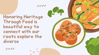 Honoring Heritage Through Food is beautiful way to connect with our roots explore the diverse