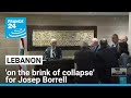 'Lebanon is on the brink of collapse': Josep Borrell calls for an ‘immediate’ ceasefire