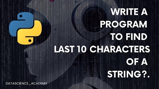 Write a program to find last 10 characters of a string?| Top 100 Python Programs |Python Programming