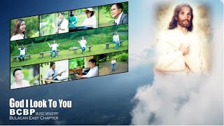 God I Look To You - BCBP Bulacan East Chapter