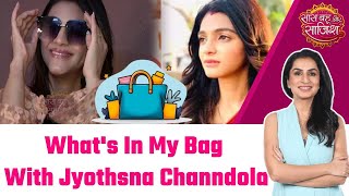 Kumkum Bhagya की Khushi aka Jyothsna Channdola Singh के साथ EXCLUSIVE What's In My Bag #sbs