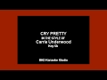Carrie Underwood - Cry Pretty (Karaoke with Lyrics)