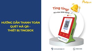 GIỚI THIỆU MÀN HÌNH HIỂN THỊ QR ĐỘNG THANH TOÁN - THÔNG BÁO GIAO DỊCH THÀNH CÔNG - TINGBOX