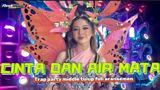 DJ CINTA DAN AIR MATA VIRAL TIKTOK TRAP PARTY MIDDLE TULUP FULL ARANSEMEN ORIGINAL  FENDICLAPS