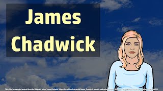 James Chadwick - Wikivids (2017)