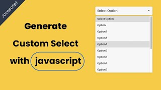 How to create custom select dropdown using javascript || No external library || javascript