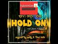 HOLD ON [Renzo & Noan Siren](2023) Inspire by Nasty & Pasi Hala Moombachill(Island Stylah)