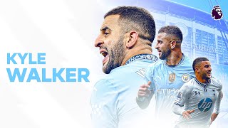 Kyle Walker’s Incredible Journey in the Premier League