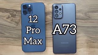 iPhone 12 Pro Max vs Samsung Galaxy A73