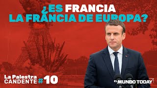 La Palestra Candente #10: ¿Es Francia, la Francia de Europa?