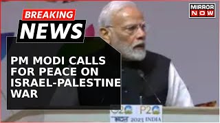 Breaking News | Israel-Hamas At War | PM Modi Calls For Peace Says 'War Not In Anyone's Intrest'