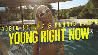 Robin Schulz \u0026 Dennis Lloyd - Young Right Now (Official Video)