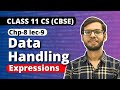 Chapter 8 Data handling | Expressions| Class 11 Computer Science | Class 11 Python |