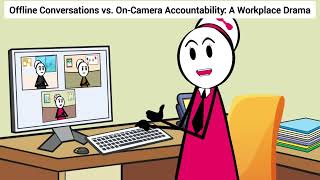 Offline Conversations vs.  On Camera Accountability: A Workplace Drama #gplus #animation #skits