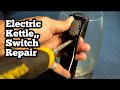 Electric Kettle Switch Repair..