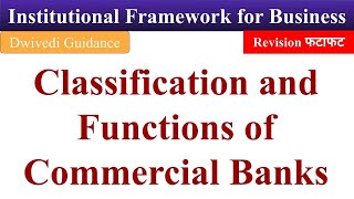 Classification and Functions of Commercial Banks,  Institutional framework for business b.com
