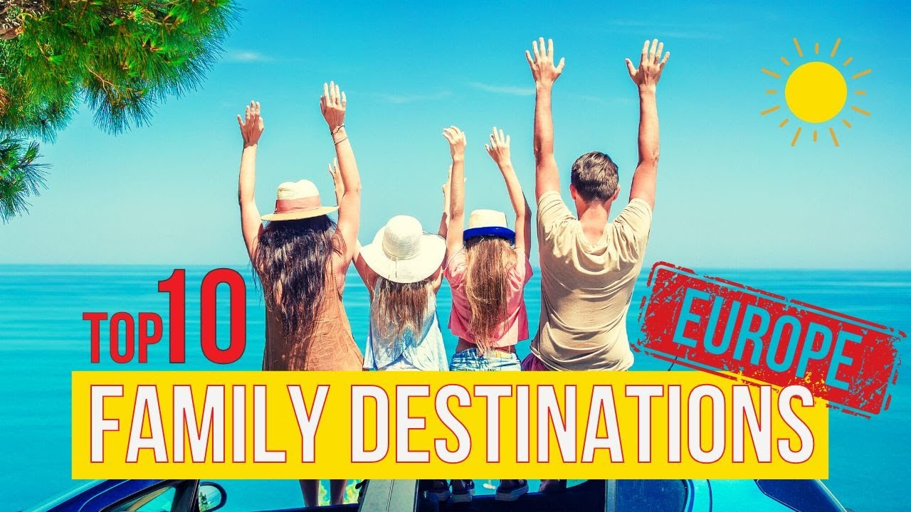 TOP 10 FAMILY Destinations In Europe You Must Visit! - YouTube