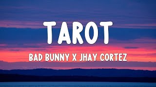 Bad Bunny x Jhay Cortez - Tarot (Letra/Lyrics)  Un Verano Sin Ti