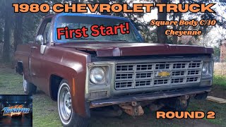 Round 2 - 1980 Chevrolet C/10 Square Body Cheyenne Truck First Start!