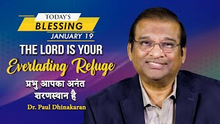 The Lord Is Your Everlasting Refuge  | Dr Paul Dhinakaran | Today's Blessing