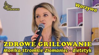 Zdrowe Grillowanie. Warzywa. Monika Stromkie-Złomaniec - dietetyk.