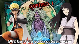 QHPS Si Naruto Recibe un Regalo del Dios de la Muerte Antes de los Exámenes de Chunin:// Capitulo 1